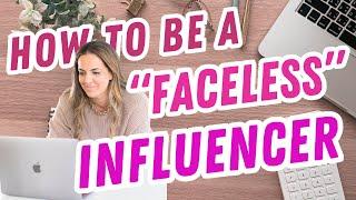 How To Become An Influencer Without Showing Your Face