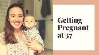 #003 | Getting Pregnant at 37