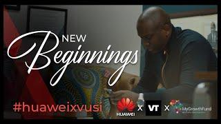 New Beginnings | HUAWEI and MY GROWTH FUND