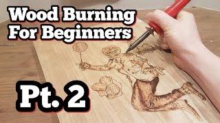 (The Basics) Pt 2 How To Wood Burn