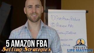 5 Amazon Selling Strategies To Making Money On Amazon FBA