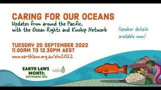 Earth Laws Month 2022: Caring for our Oceans: An update from around the Pacific