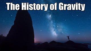 The History of Gravity