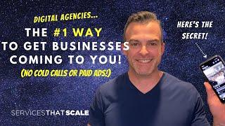 Digital Agencies: The #1 Way To Get In The Door With Small Businesses (NO Paid Ads or Cold Calls)!