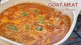 HOW TO MAKE AUTHENTIC GHANA PEANUT BUTTER SOUP | TASTY GOAT MEAT GHANAIAN GROUND NUT SOUP RECIPE