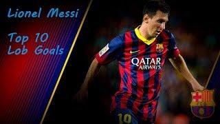 Lionel Messi - Top 10 Lob Goals Ever | HD