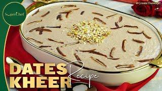 Dates Kheer Recipe | Healthy and Delicious Dessert