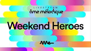 Weekend Heroes at Ame Club (Âme Mélodique 3° Edição)