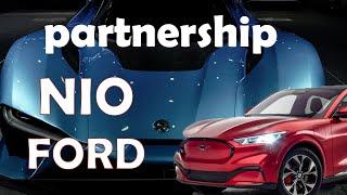 NIO takes on FORD as a Partner!