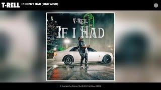 T-Rell - If I Only Had (One Wish) (Official Audio)