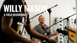 Field Recording: Willy Mason - Restless Fugitive