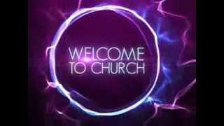 Electricity Church Welcome Videos