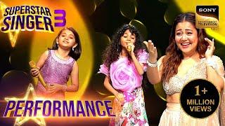 Superstar Singer S3 | Miah-Diya की Cuteness देखकर Neha ने उन्हें दी 'प्यार की झप्पी' | Performance