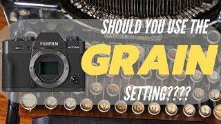 Should you use Fujifilm's GRAIN settings?