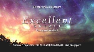 Excellent Spirit - Ps. Andrew Newbold