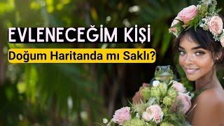 Evleneceğim Kişi Kim? Doğum Haritası ve Evlilik Astrolojisi