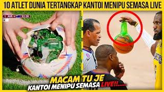 10 ATLET DUNIA TERTANGKAP KANTOI MENIPU SEMASA LIVE