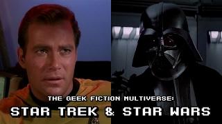 The Geek Fiction Multiverse: Star Trek & Star Wars