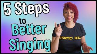 5 Steps to Better Singing