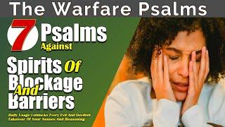 The Spirits of Blockage And Barriers | Psalms 8, Psalm 12, Psalm 13, Psalm 31,Psalm 40, 41, and 115