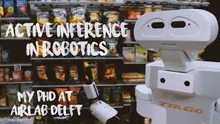 Active inference in Robotics - My PhD at AIRLab Delft