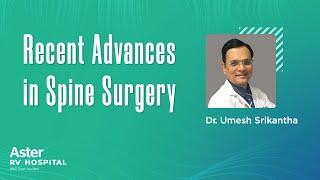 Recent Advances in Spine Surgery | Dr Umesh Srikantha | Best Spine Surgeon - Aster RV Hospital