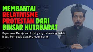 MEMBANTAI RELATIVISME PROTESTAN DARI BINSAR HUTABARAT