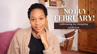 NO BUY FEBRUARY | No spend month| Addressing shopping struggles and Impulse buying!