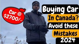 I bought $2700 Car in Canada | Used Car market in Canada | Should you buy second hand car ?