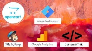 How to add HTML, google analytics, tag manager, third party JS code like mailchimp etc in Opencart