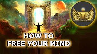 How to Free Your Mind and Find Yourself Again