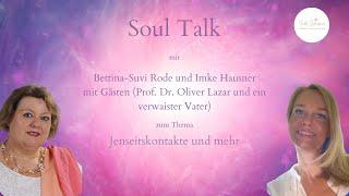 Jenseitskontakte und mehr - Der 3. Soul Talk mit Bettina-Suvi Rode und Gästen