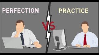 PERFECTION Vs PRACTICE | WHAT DOES SUCCESSFUL PEOPLE DO| WHY YOU DON'T NEED TO BE PERFECT| #PRACTICE