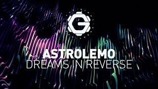 Astrolemo - Dreams in Reverse [ Downtempo | Indie Electronic ]