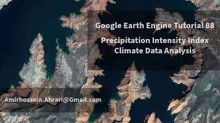 Google Earth Engine Tutorial-88: Precipitation Intensity Index