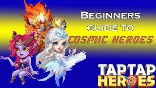 Taptap Heroes - Beginners guide to Cosmic Heroes