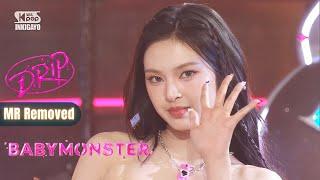 BABYMONSTER (베이비몬스터) "DRIP" (MR REMOVED) | Inkigayo [241110]