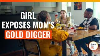 Girl Exposes Mom's Gold Digger | @DramatizeMe.Special