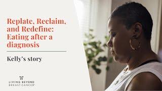 Replate, Reclaim, and Redefine: Kelly’s story