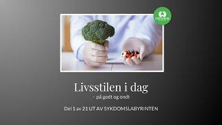 Livsstilen i dag - på godt og ondt 1/21 | LEV DEG FRISK E01S03