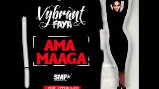 Vybrant Faya - Ama Maaga (Prod by Cash 2)