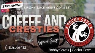 Coffee and Cresties - Episode 32 | Special Guest: Gecko Cove