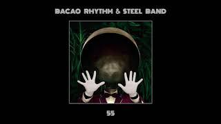 Bacao Rhythm & Steel Band - 55 - Full Album Stream