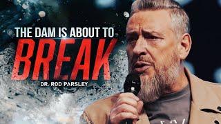 It's Raining Upstream... & The Dam Is About To BREAK - Dr. Rod Parsley