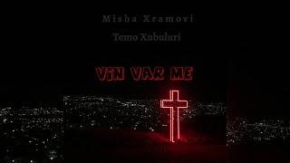 Misha Xramovi & Temo Xubuluri - Vin Var Me