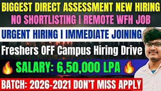 Direct Assessment Hiring | No Shortlisting | OFF Campus Drive | 2021-2026 Batch | Fresher Job Hiring