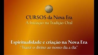Espiritualidade e Criação na Nova Era | Introdutório