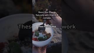 Boost Your Energy Naturally with Vitamin B complex #shortvideo