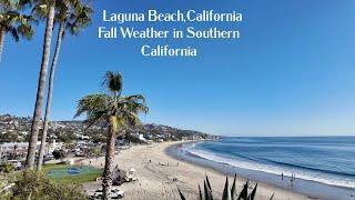 Beautiful Fall day in Southern California | Laguna Beach