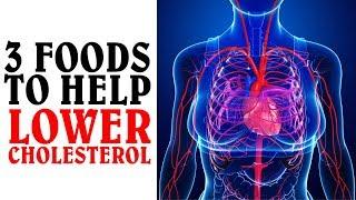 3 Natural Foods That Help LOWER High Cholesterol